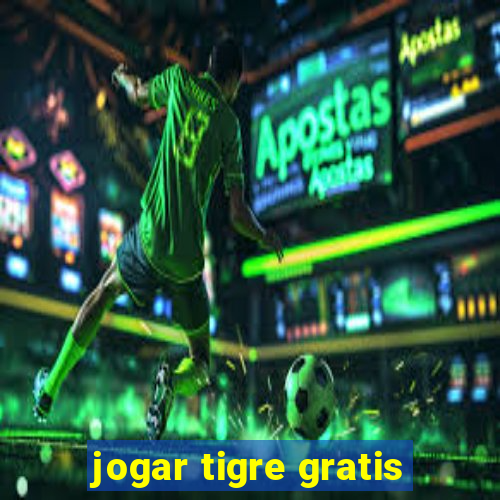 jogar tigre gratis